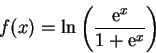 \begin{displaymath}f(x)= \ln \left( \frac{{\rm e}^x}{1+{\rm e}^x} \right)\end{displaymath}