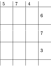 \begin{displaymath}
\begin{tabular}{\vert p{0.7cm}\vert p{0.7cm}\vert p{0.7cm}\v...
...ne
&&& \\
& & & 3 \\
&&& \\
\hline
&&& \\
\end{tabular}\end{displaymath}